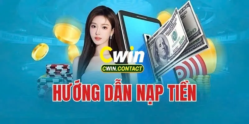 Nạp Tiền Cwin 2 Hướng dẫn nạp tiền Cwin