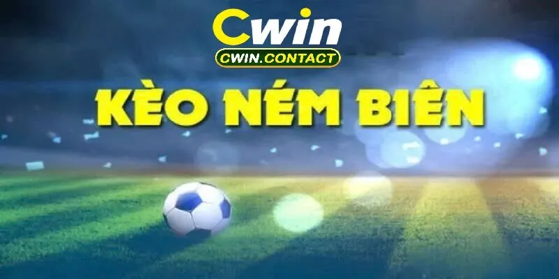 Kèo Ném Biên Cwin Chi Tiết, Cách Chơi Và Kinh Nghiệm Tăng Tỷ Lệ Thắng 1 Kèo Ném Biên Cwin Là Gì?